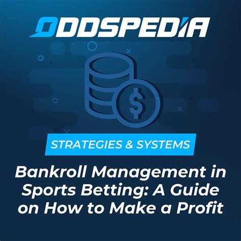 Bankroll Management Strategies + Systems Sports Betting Guide .